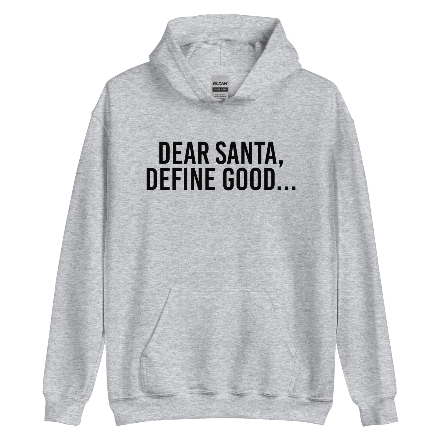 Dear Santa, Define Good... Hoodie