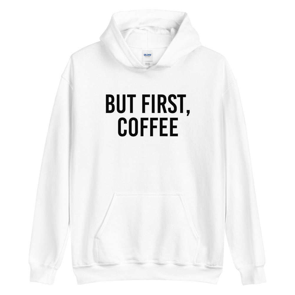 But First, Coffee Hoodie