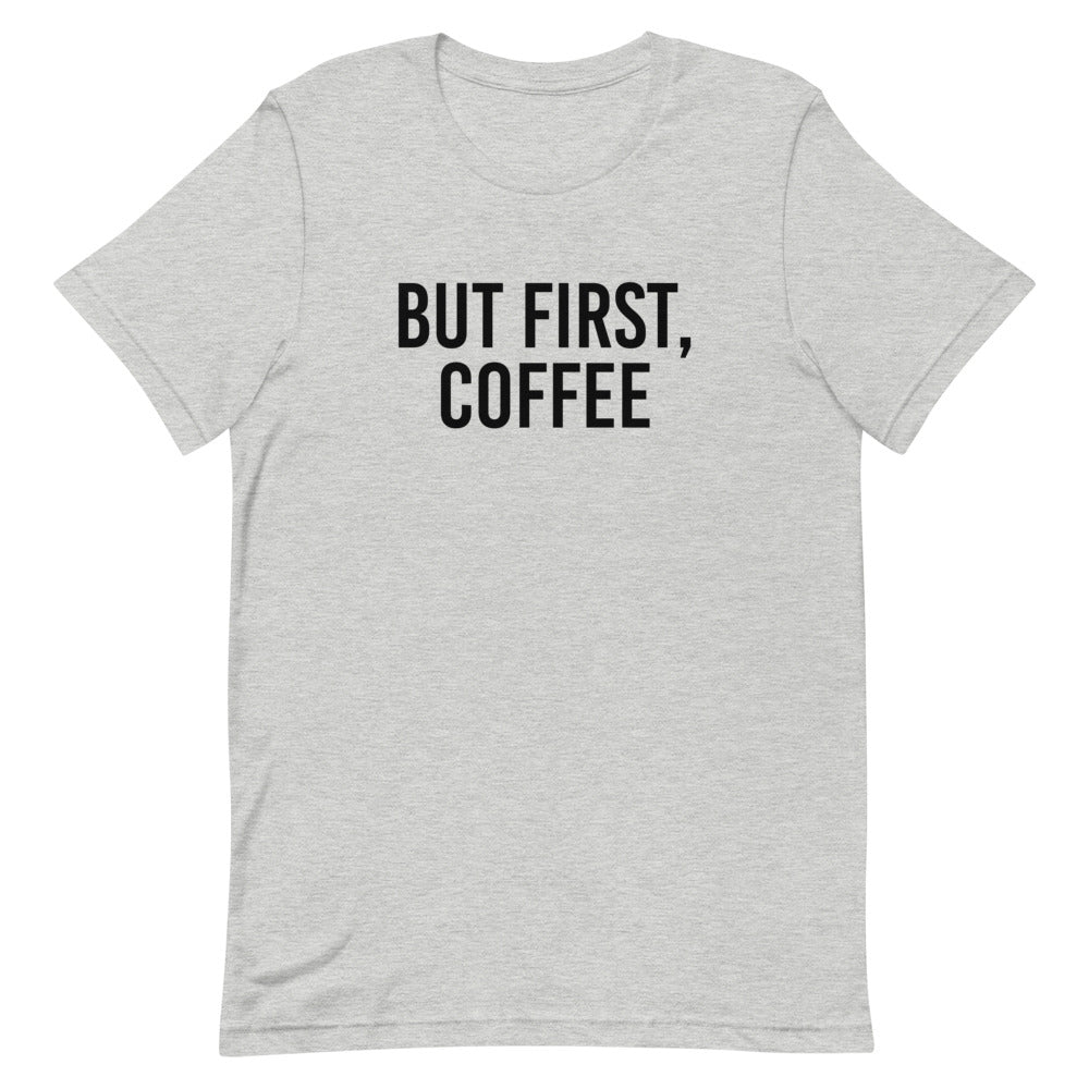 But First, Coffee T-Shirt