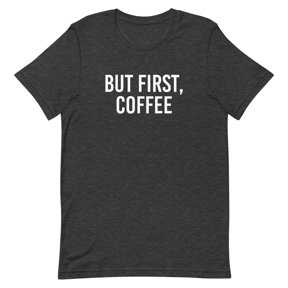 But First, Coffee T-Shirt