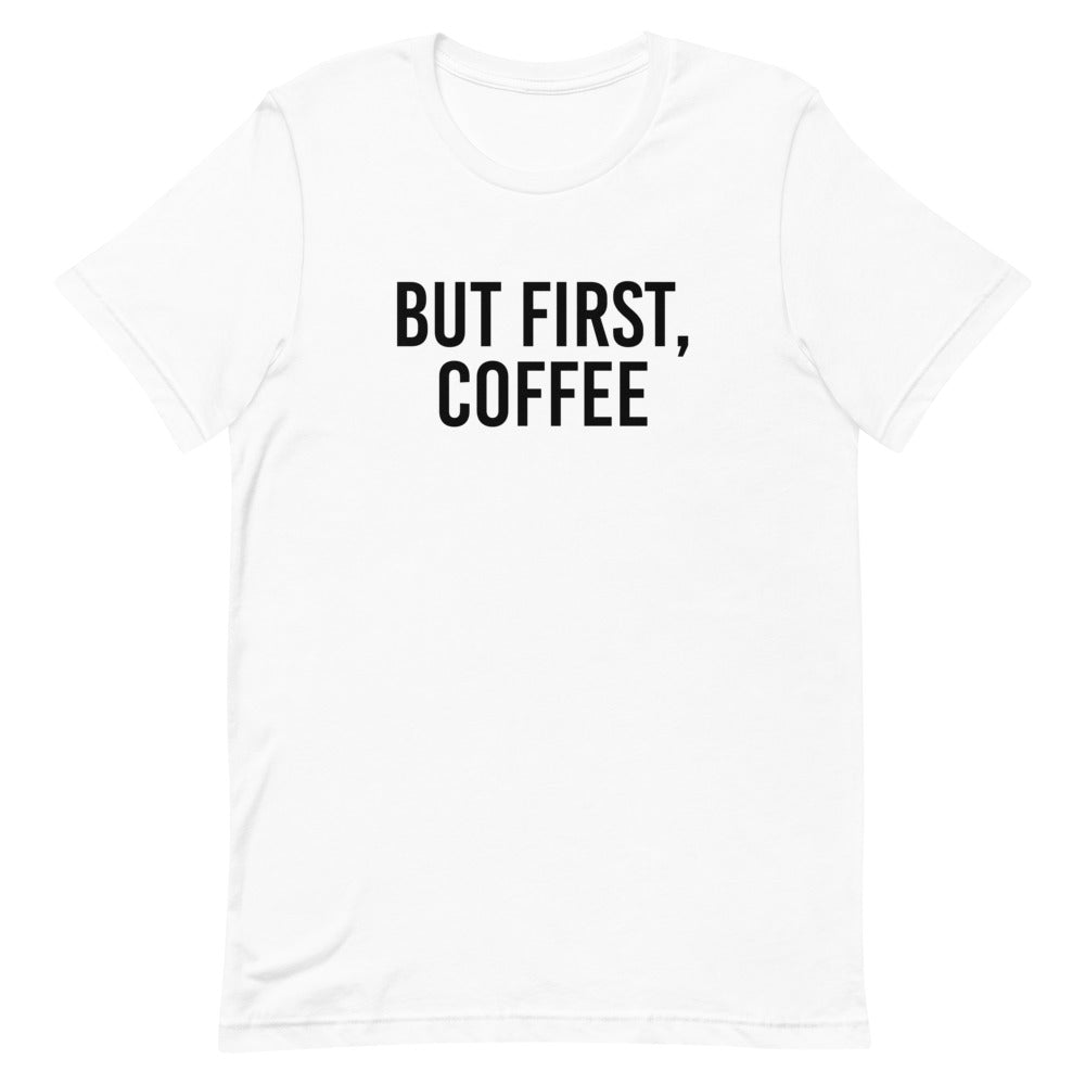 But First, Coffee T-Shirt