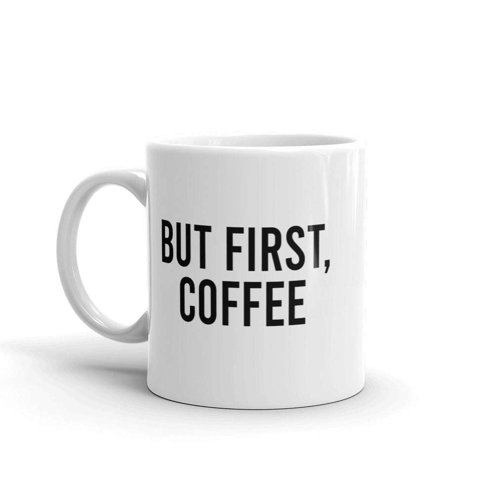 But First, Coffee Mug