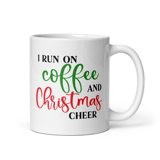 I Run on Coffee and Christmas Cheer Mug