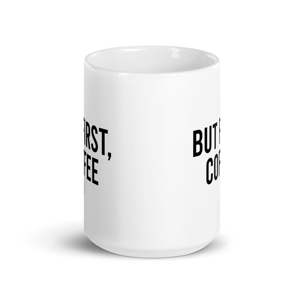 But First, Coffee Mug