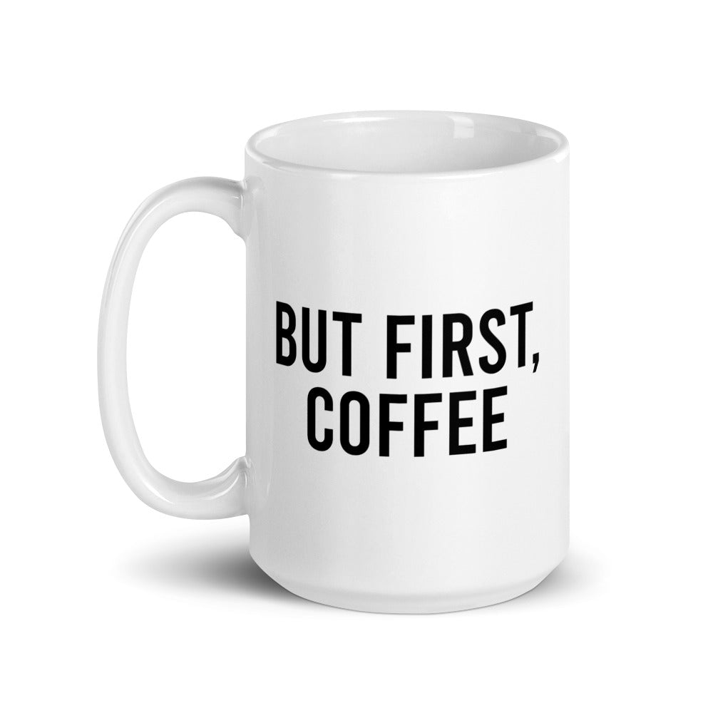 But First, Coffee Mug