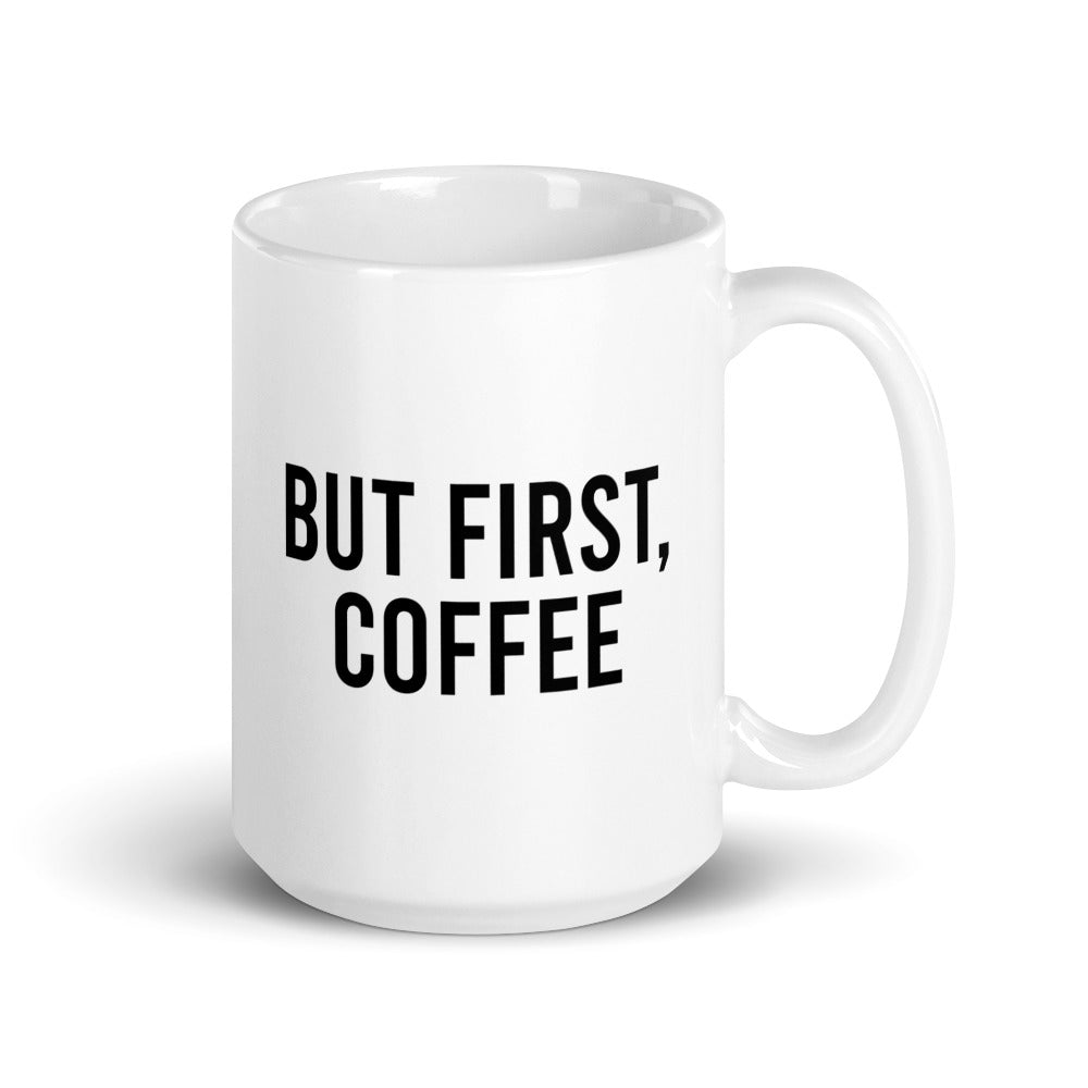 But First, Coffee Mug