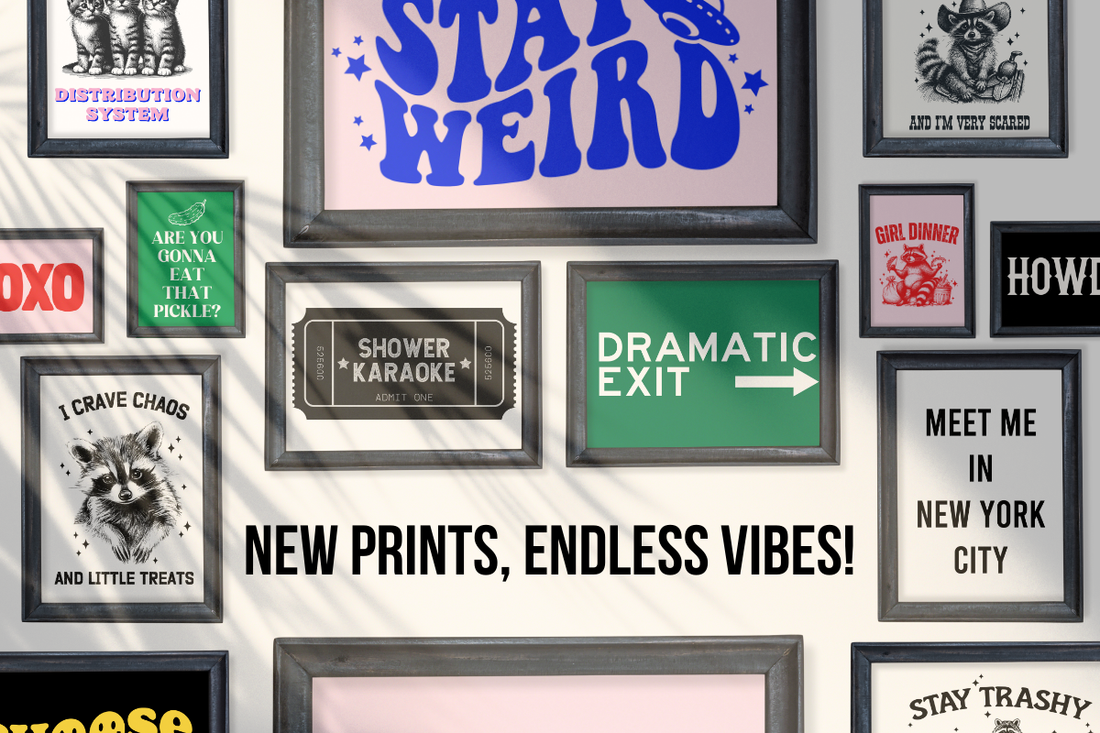 New Prints, Endless Vibes: Art That Slays Your Walls