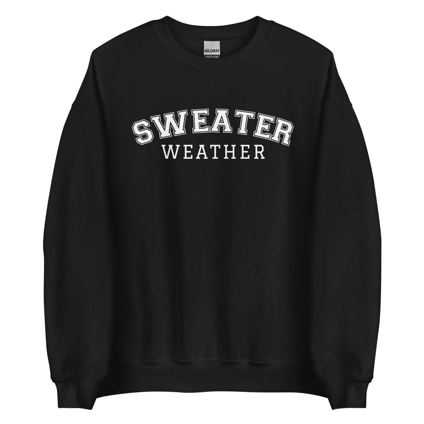 Sweater Weather Sweatshirt