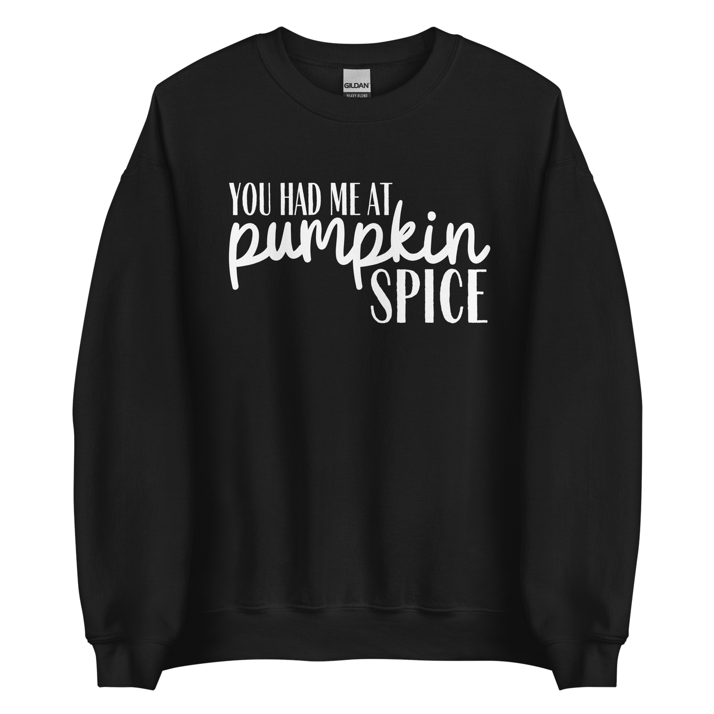 You Had Me at Pumpkin Spice Sweatshirt