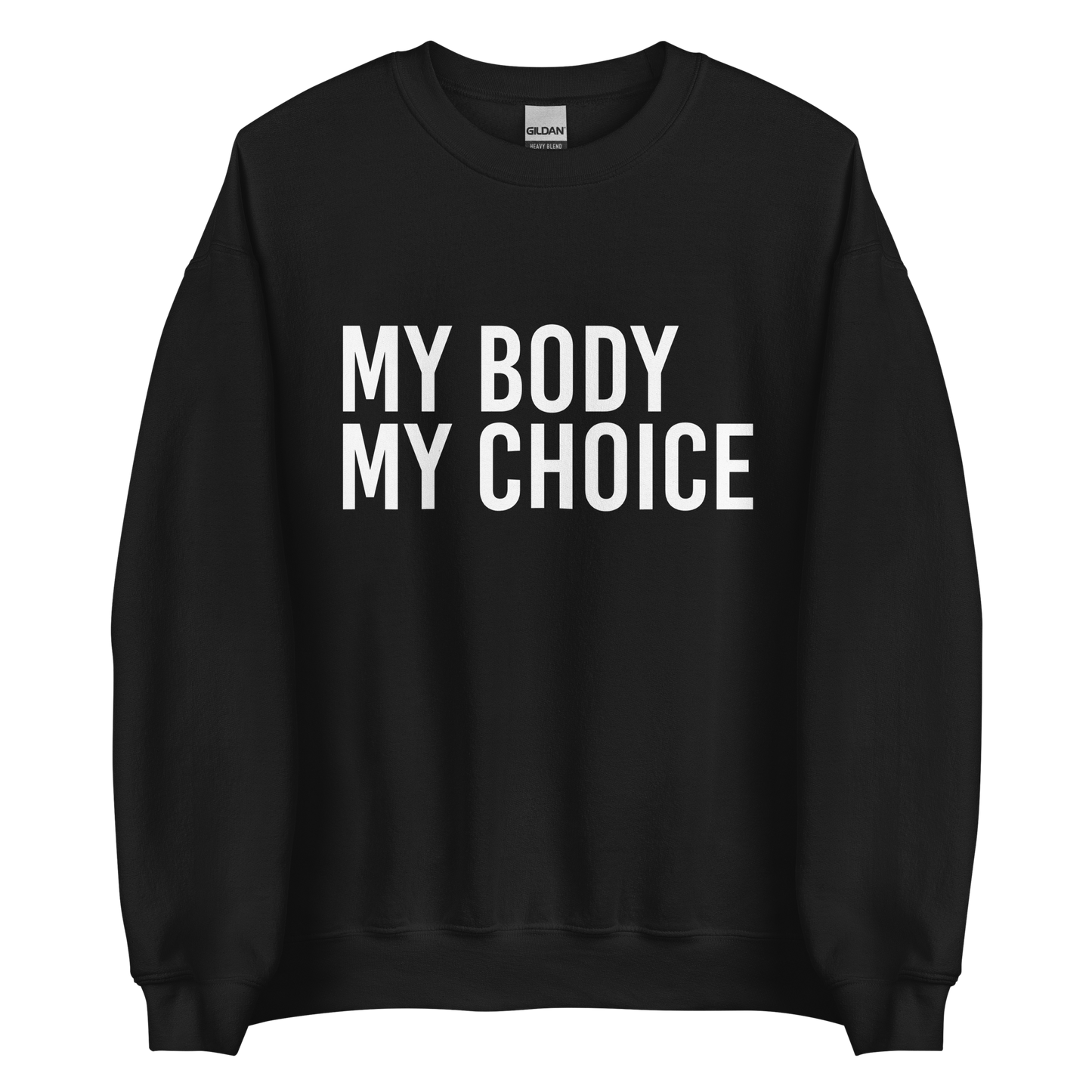 My Body My Choice Sweatshirt