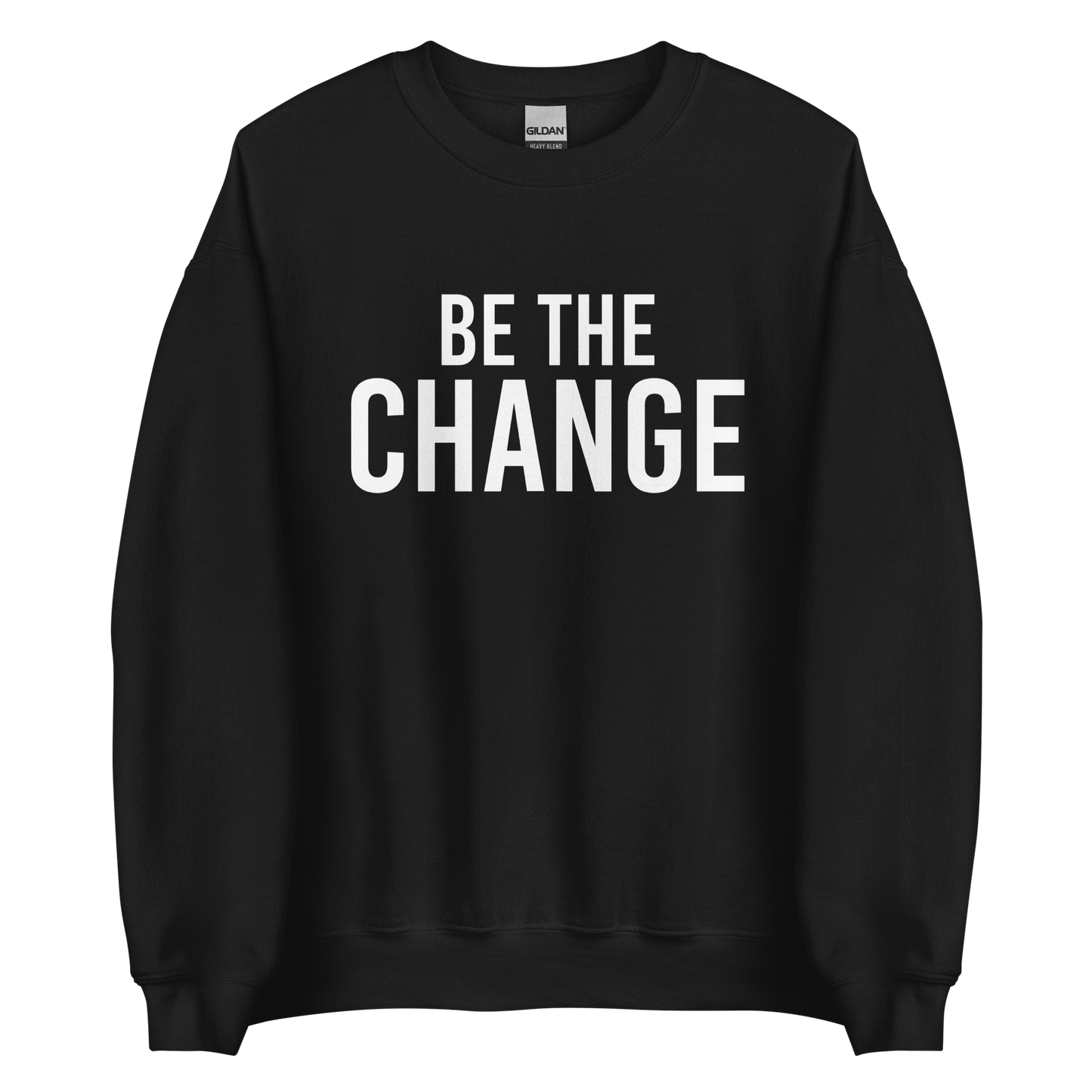 Be The Change Sweatshirt