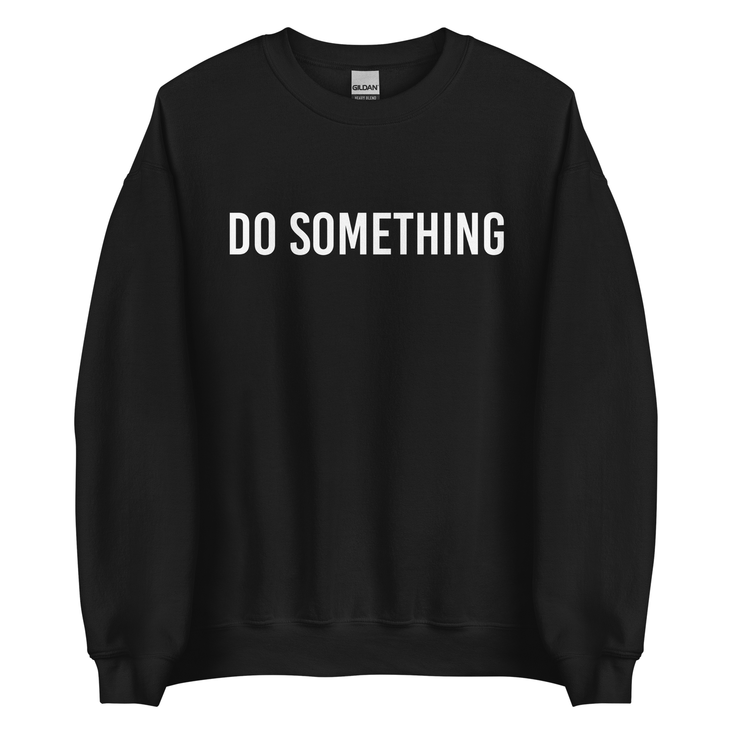 Do Something Sweatshirt