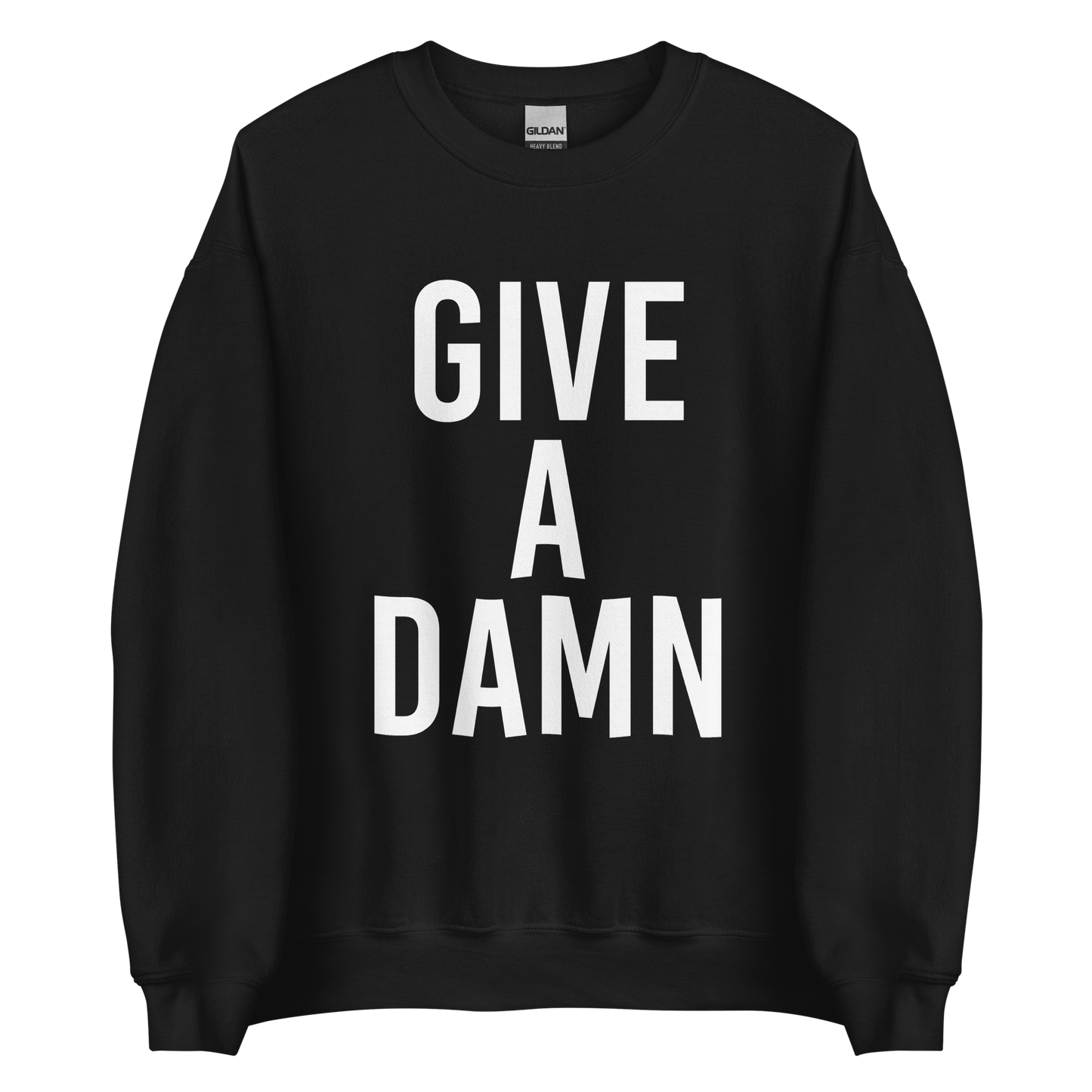 Give A Damn Sweatshirt