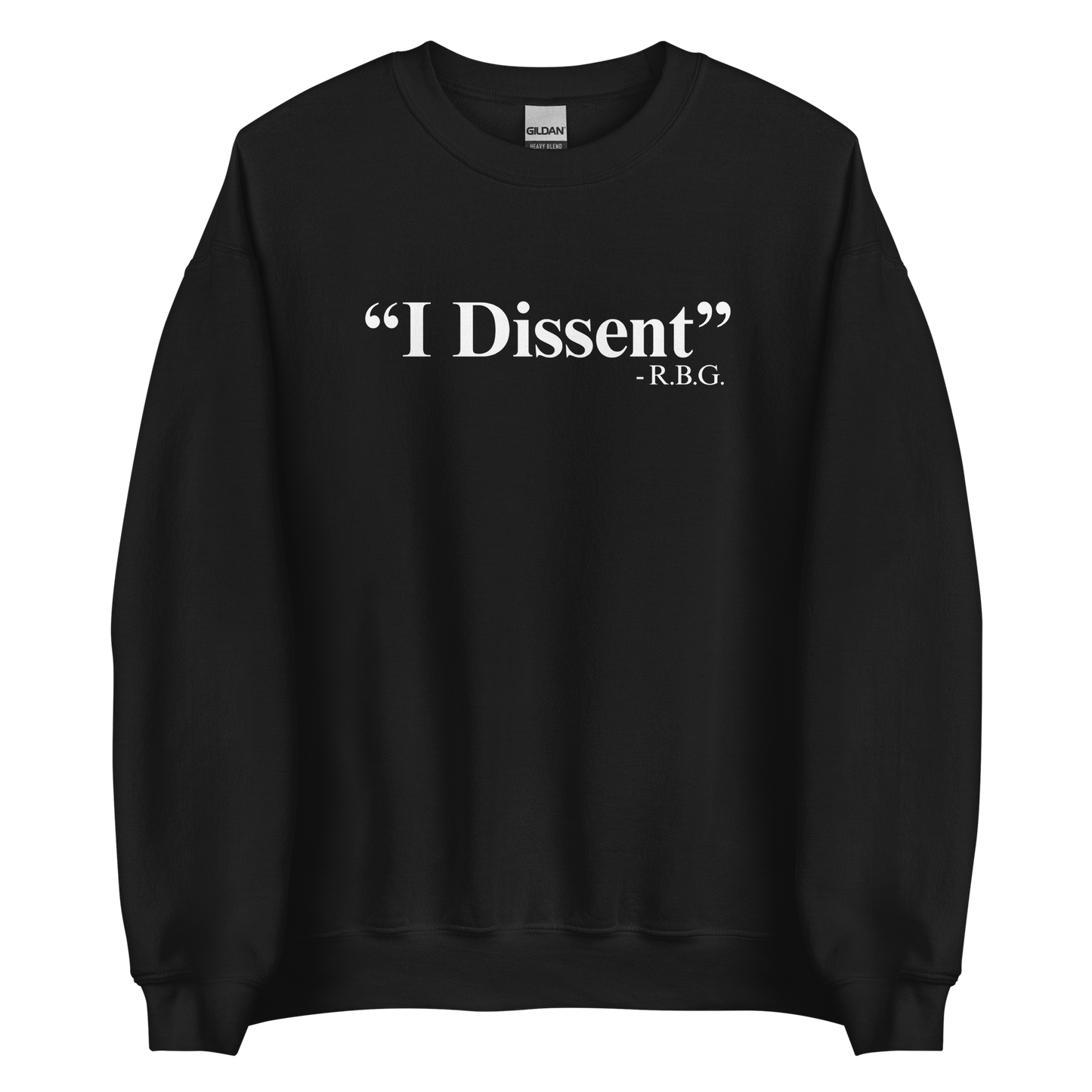 I Dissent Sweatshirt