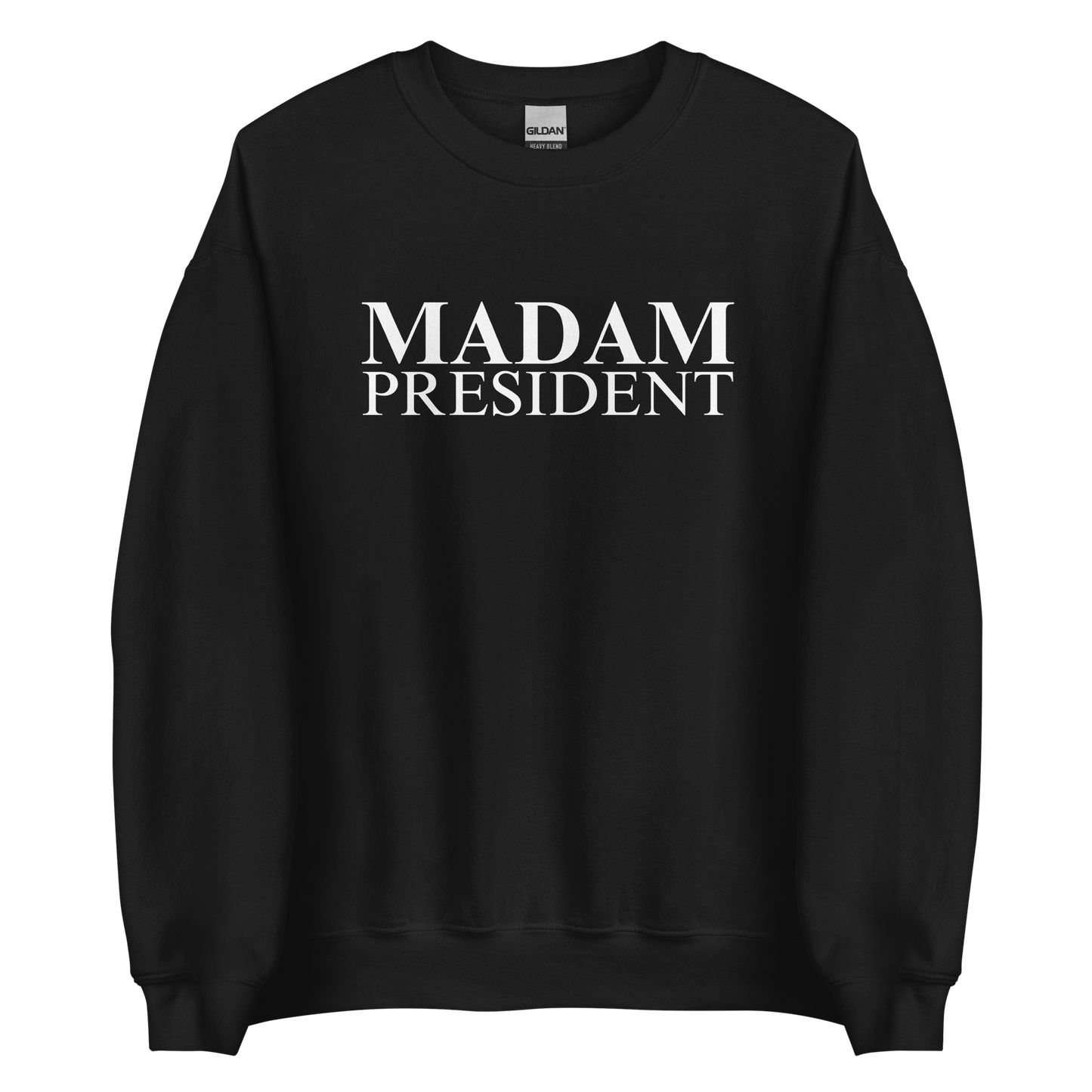 Madam President Sweatshirt