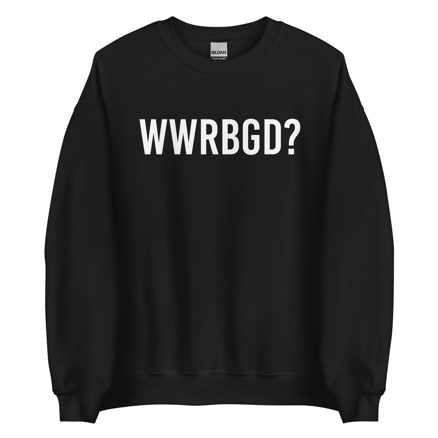 WWRBGD? Sweatshirt