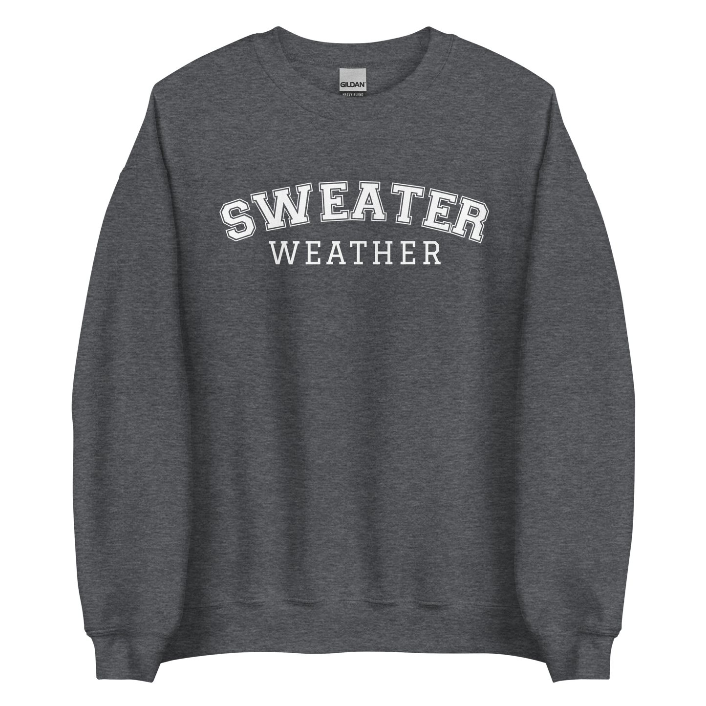 Sweater Weather Sweatshirt