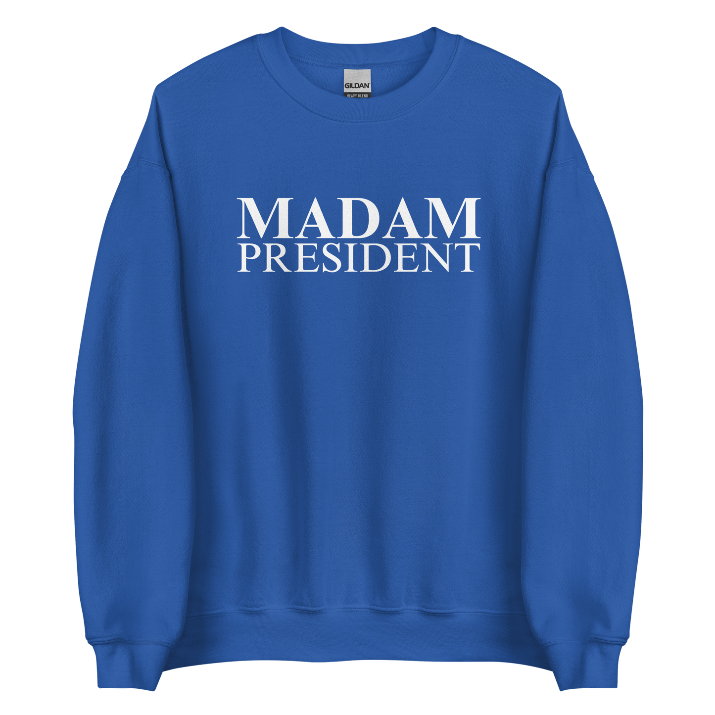 Madam President Sweatshirt