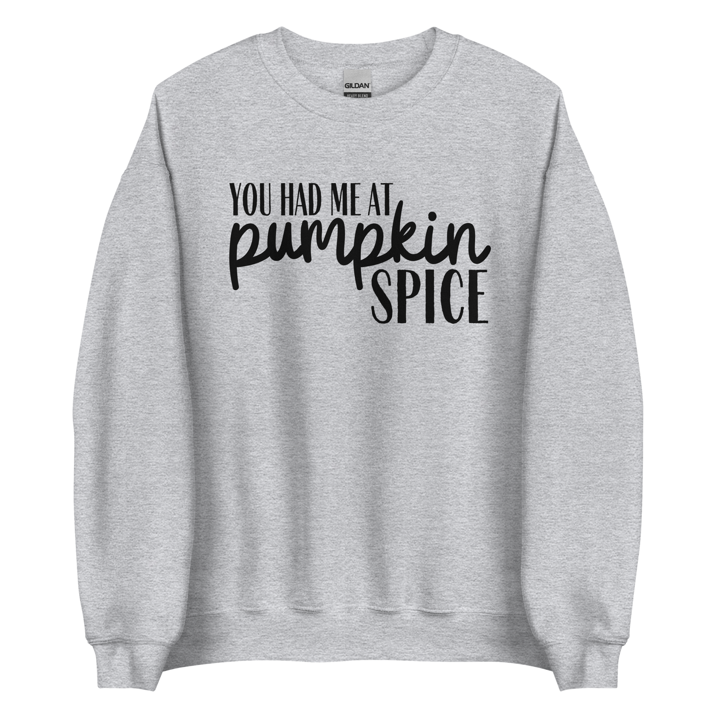 You Had Me at Pumpkin Spice Sweatshirt