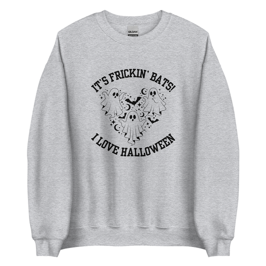 It's Frickin' Bats - I Love Halloween Sweatshirt