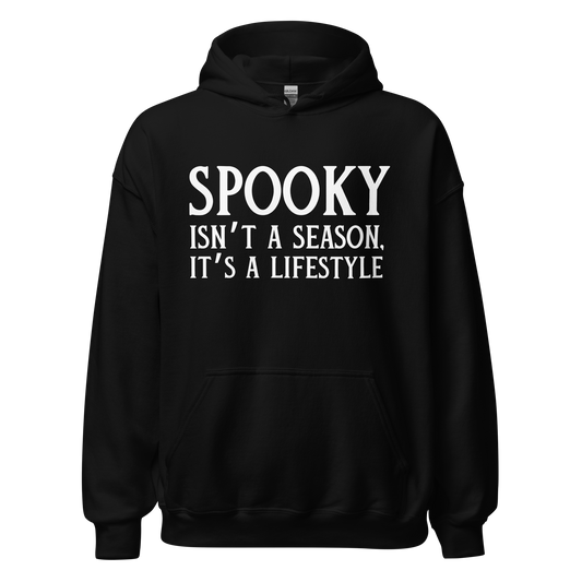 Spooky Isn't A Season It's A Lifestyle Hoodie