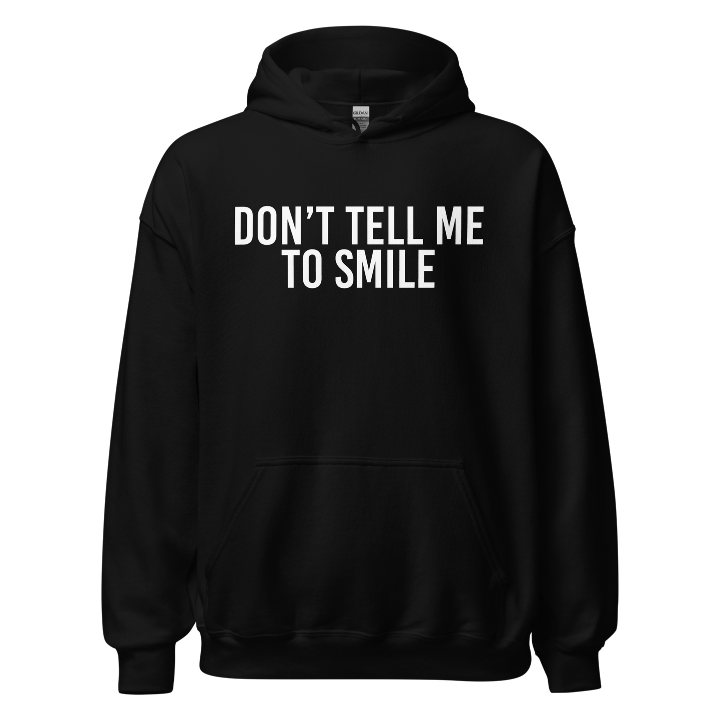 Don't Tell Me To Smile Hoodie