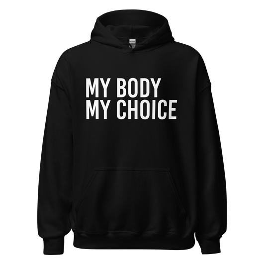 My Body My Choice Hoodie