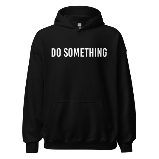 Do Something Hoodie