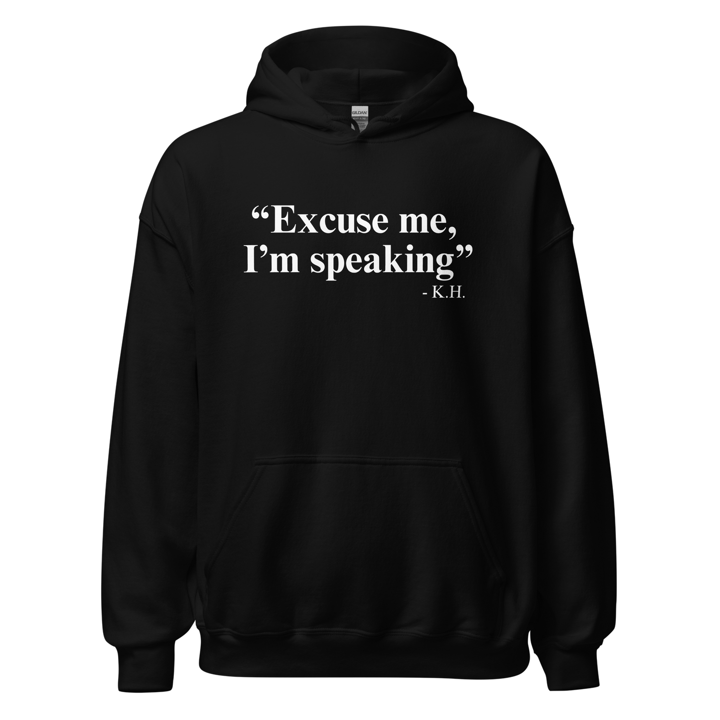 Excuse Me, I'm Speaking Hoodie