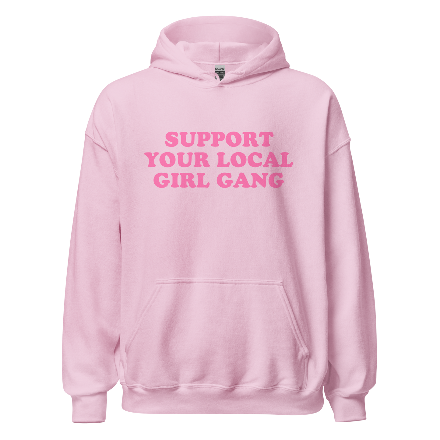 Support Your Local Girl Gang Hoodie