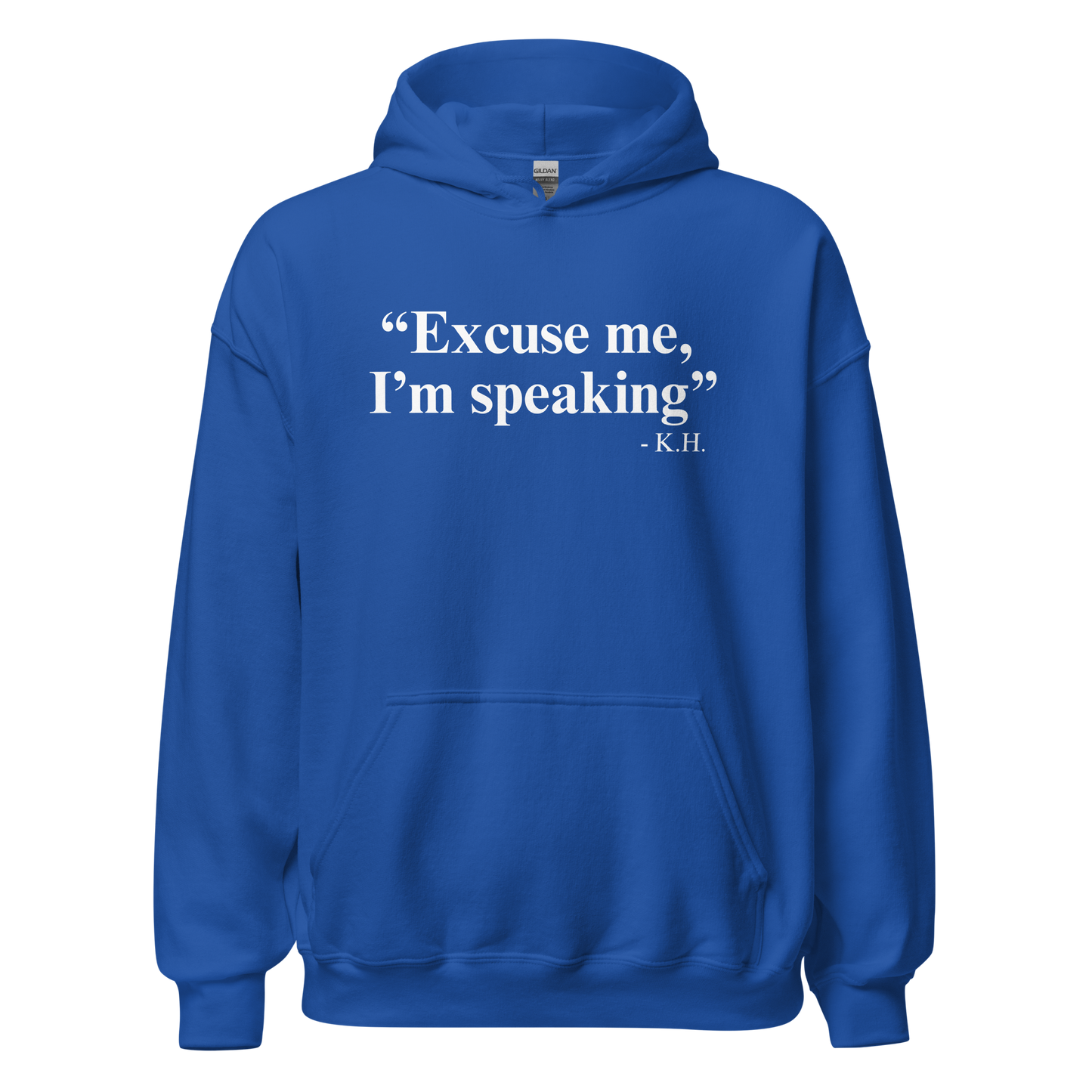 Excuse Me, I'm Speaking Hoodie