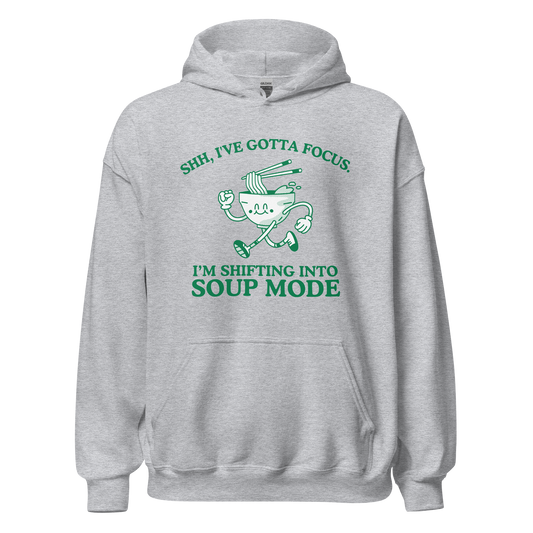 Shifting Into Soup Mode Hoodie