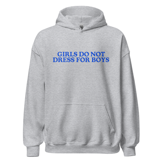 Girls Do Not Dress For Boys Hoodie