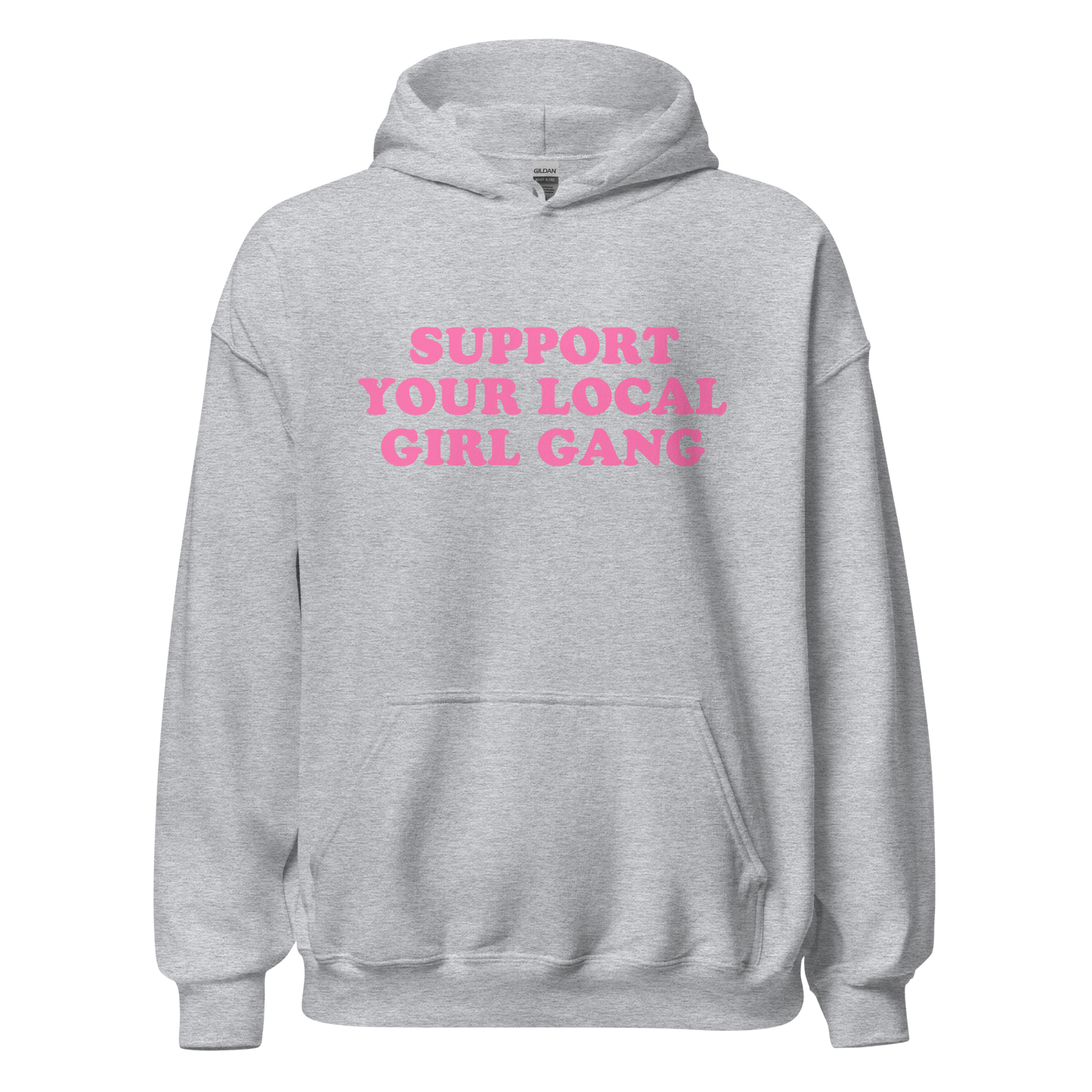 Support Your Local Girl Gang Hoodie