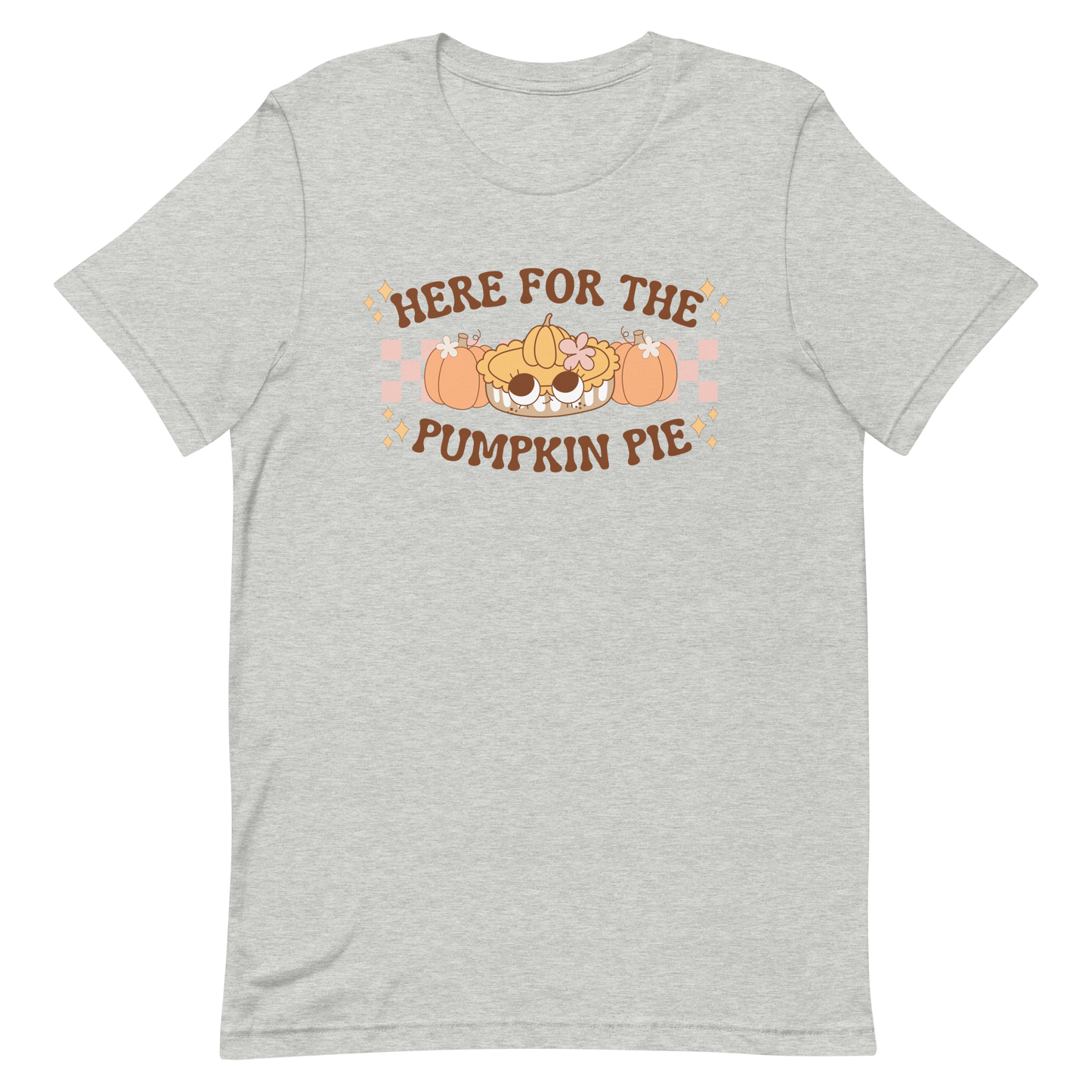 Here For The Pumpkin Pie T-Shirt