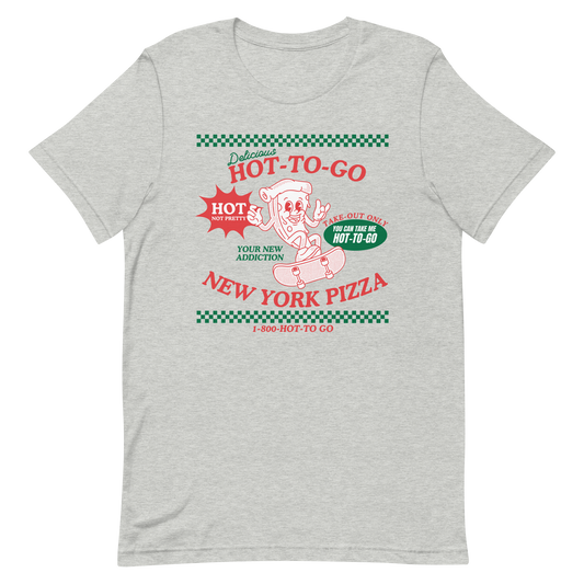 Hot To Go New York Pizza T-Shirt