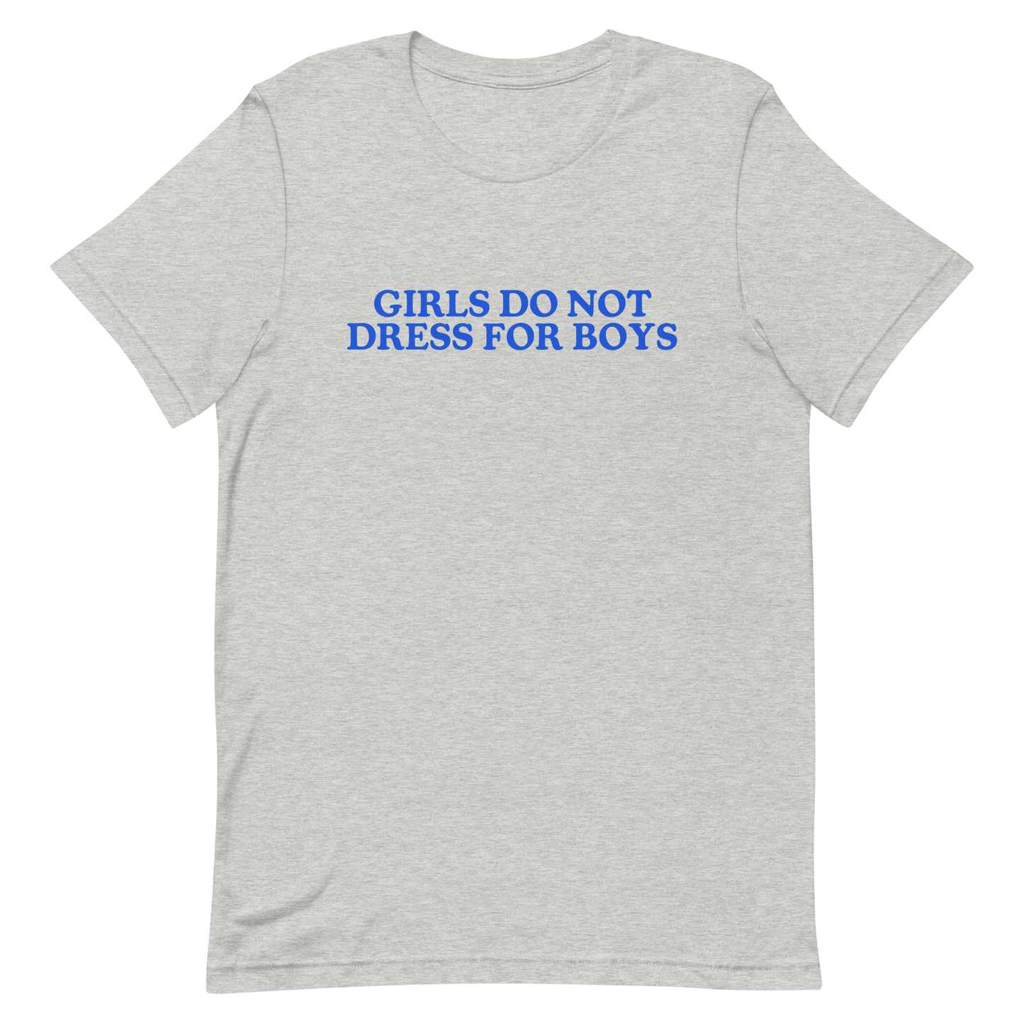 Girls Do Not Dress For Boys T-Shirt