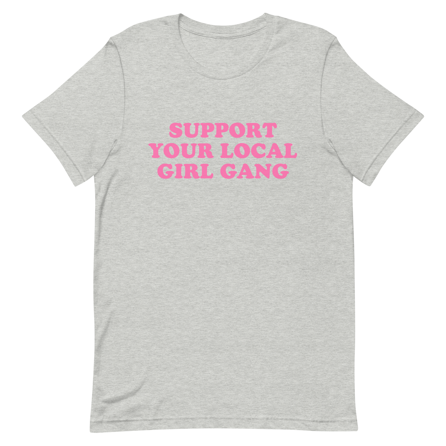 Support Your Local Girl Gang T-Shirt