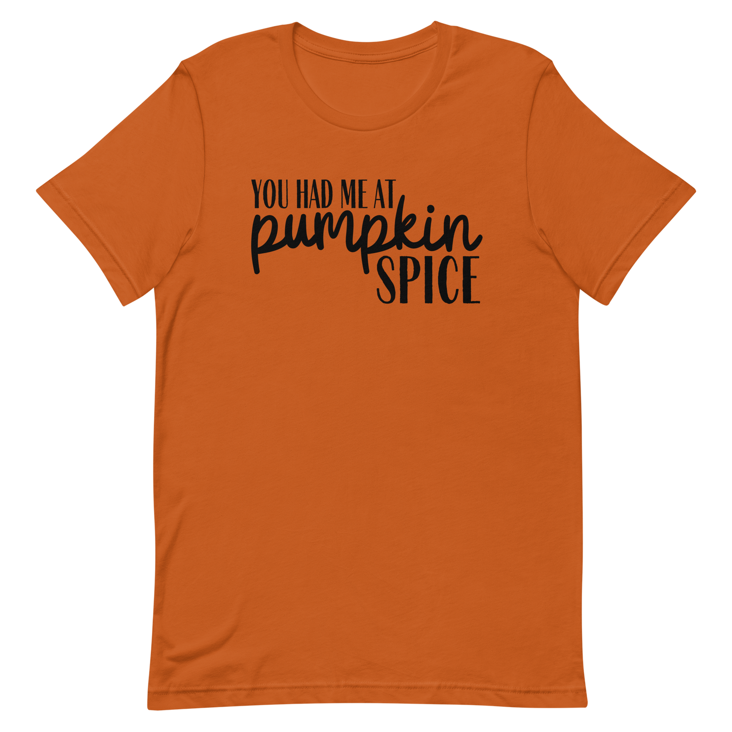 You Had Me at Pumpkin Spice T-Shirt