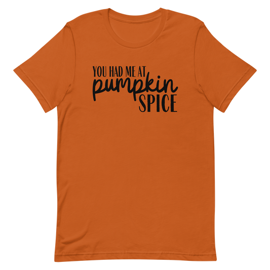 You Had Me at Pumpkin Spice T-Shirt