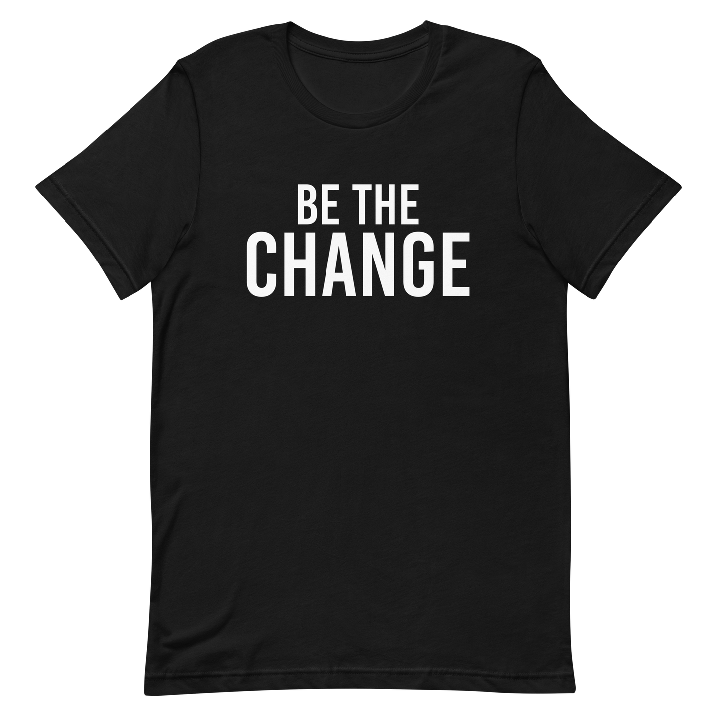 Be The Change T-Shirt