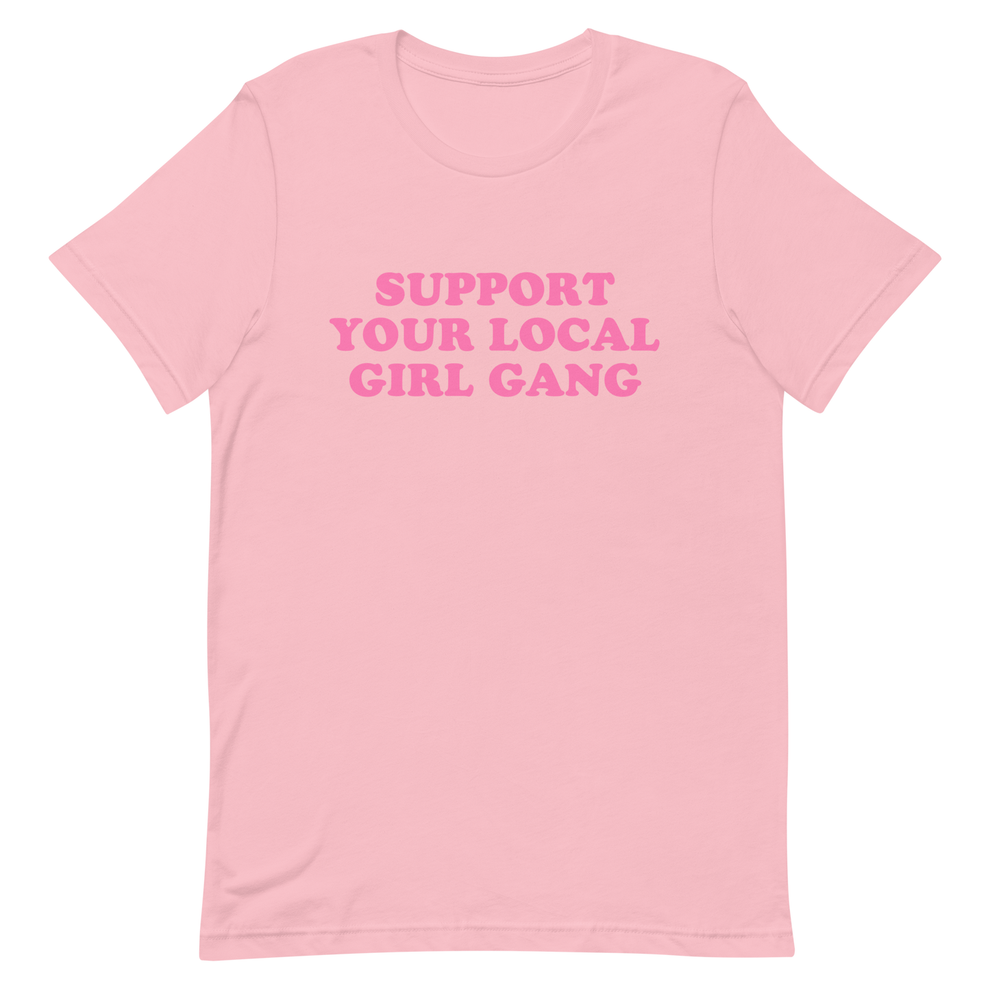 Support Your Local Girl Gang T-Shirt