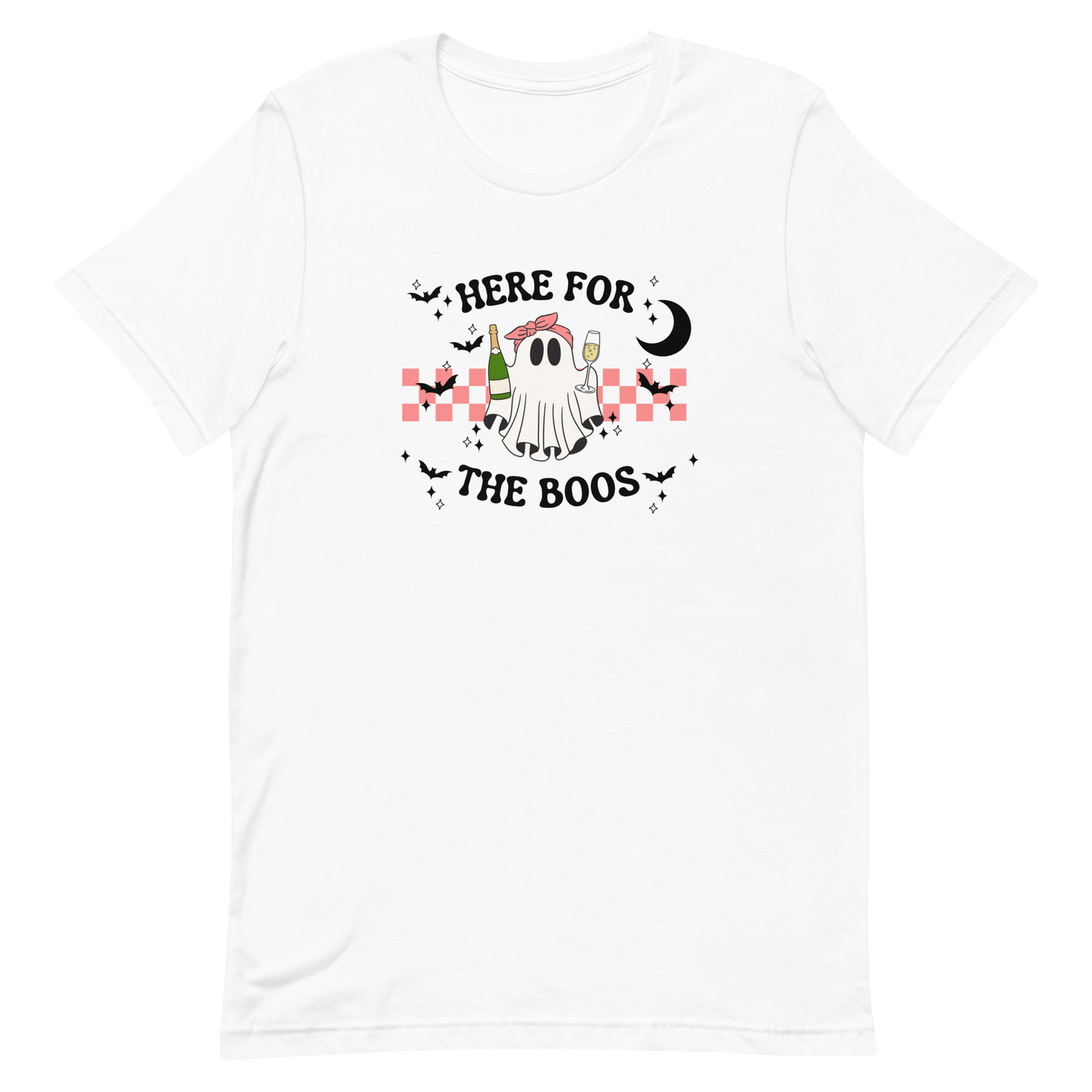 Here For The Boos T-Shirt