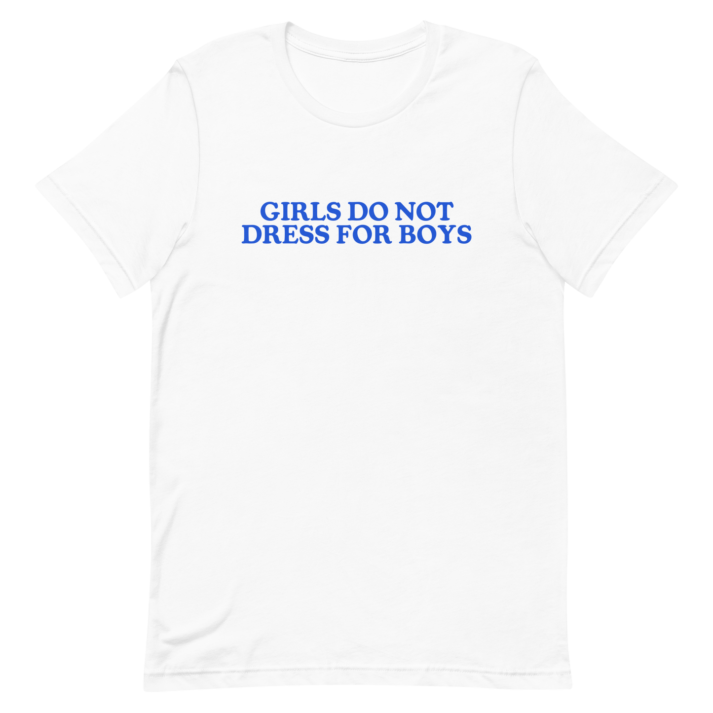 Girls Do Not Dress For Boys T-Shirt