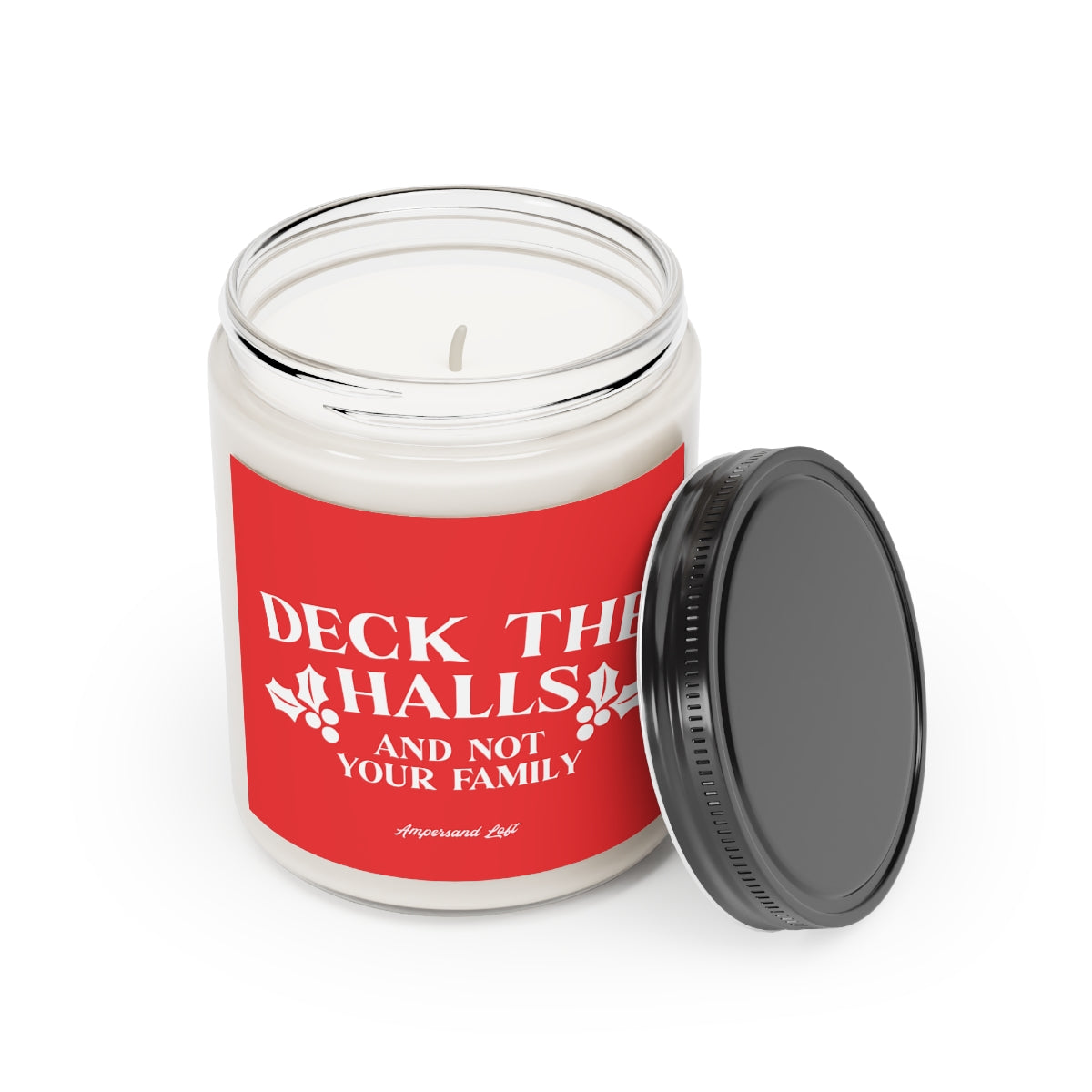 Deck The Halls And Not Your Family Scented Candle