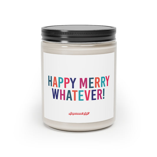 Candle in a glass jar with white label that reads, in alternating colourful (Teal, Orange, Blue, Pink, Navy) All-Caps text "Happy Merry Whatever!" and a small "Ampersand Loft logo below (pink retro font with solid red drop shadow)