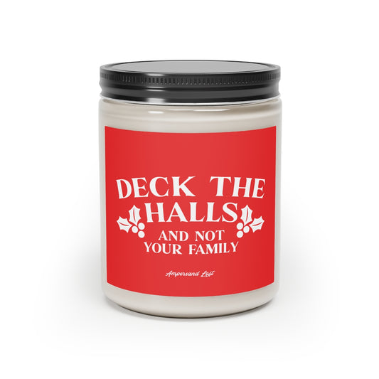 Deck The Halls And Not Your Family Scented Candle