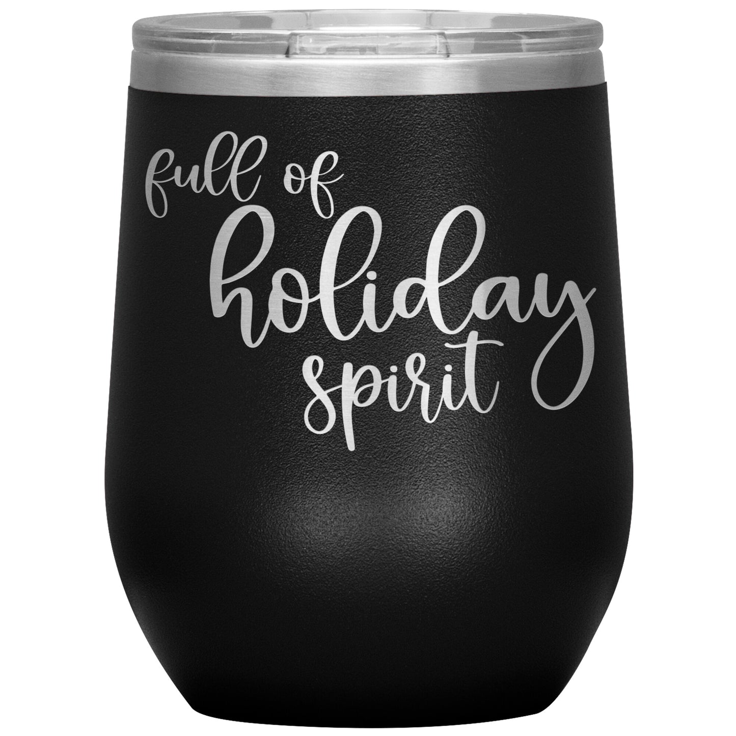 Full of Holiday Spirit Wine Tumbler