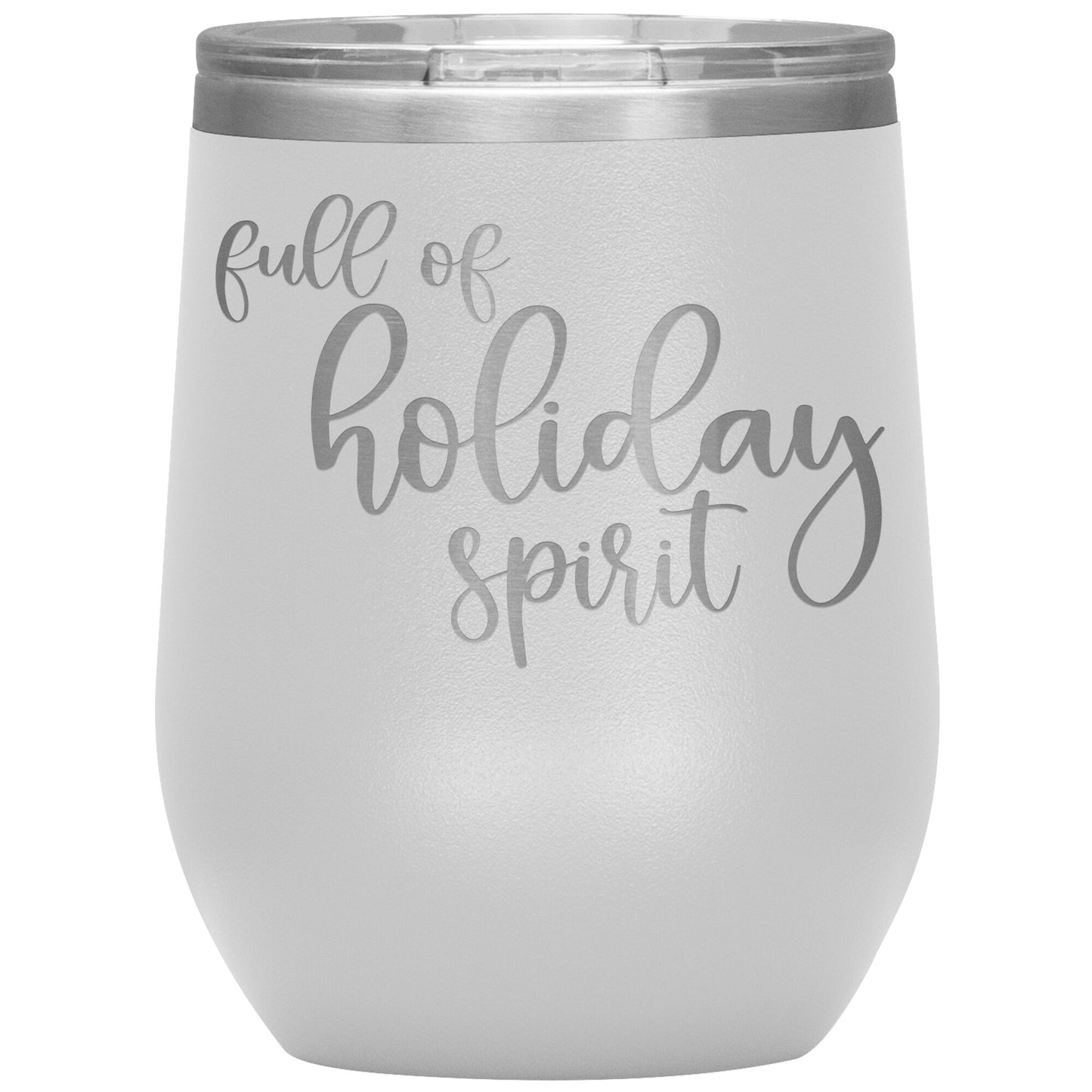 Full of Holiday Spirit Wine Tumbler