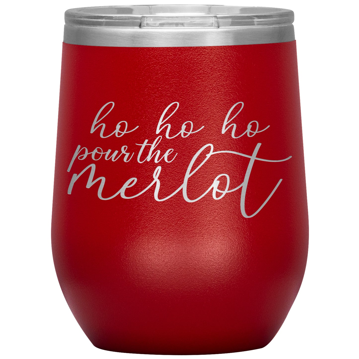 Ho Ho Ho Pour The Merlot Wine Tumbler